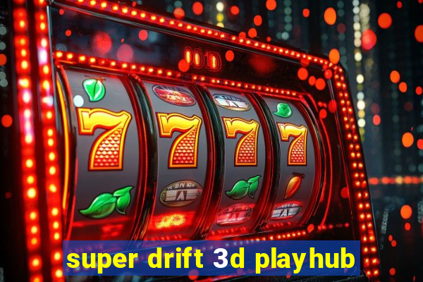 super drift 3d playhub